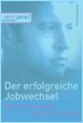 Der erfolgreiche Jobwechsel